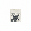 Pray Big Y'All Graphic  Tee