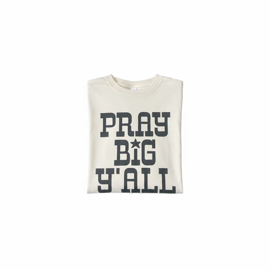 Pray Big Y'All Graphic  Tee
